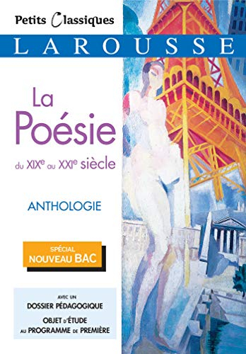 La poésie du XIXe siècle au XXIe siècle : anthologie : spécial nouveau bac