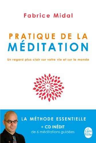 Pratique de la méditation : un regard plus clair sur votre vie et sur le monde