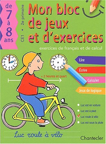 Mon bloc de jeux et d'exercices CE1-2e primaire, de 7 à 8 ans : exercices de français et de calcul