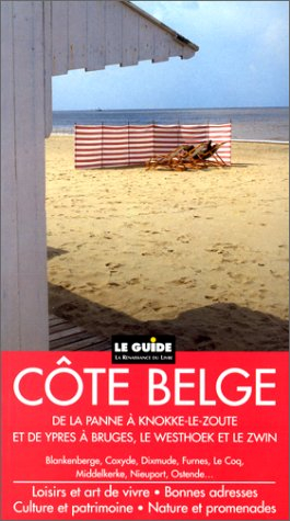 Côte belge : de La Panne à Knokke-le-Zoute, et de Ypres à Bruges, le Westhoek et le Zwin