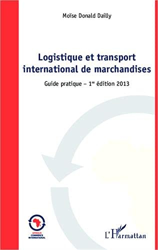 Logistique et transport international de marchandises : guide pratique