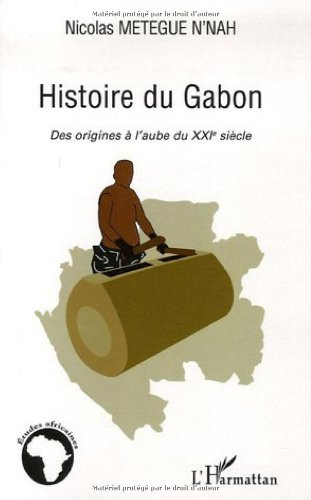 Histoire du Gabon : des origines à l'aube du XXIe siècle