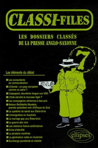 Classi-files : les dossiers classés de la presse anglo-saxonne. Vol. 7