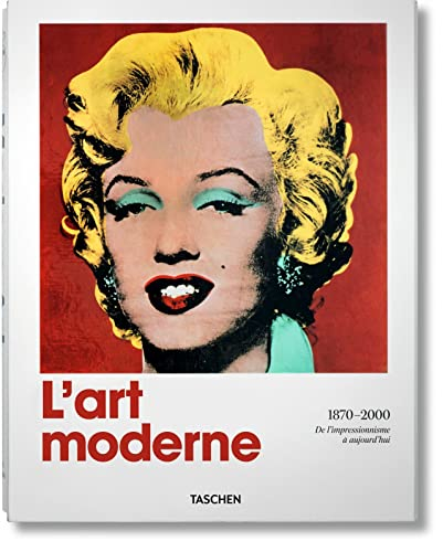 L'art moderne : 1870-2000 : de l'impressionnisme à aujourd'hui