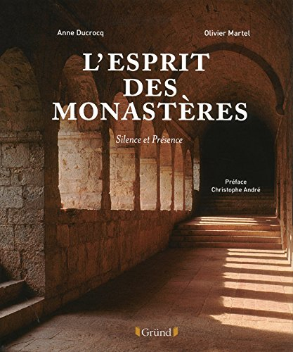 L'esprit des monastères : silence et présence