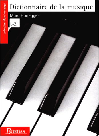 Dictionnaire de la musique. Vol. 2. Les hommes et leurs oeuvres : L-Z