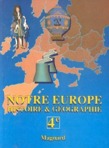 Notre Europe : histoire et géographie 4e