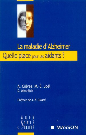 La maladie d'Alzheimer, quelle place pour les aidants ? : expériences innovantes et perspectives en 