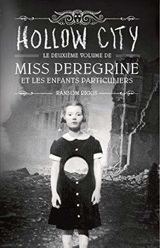 Miss Peregrine et les enfants particuliers. Vol. 2. Hollow city