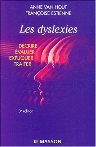 Les dyslexies : décrire, évaluer, expliquer, traiter