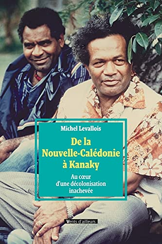 De la Nouvelle-Calédonie à Kanaky : au coeur d'une décolonisation inachevée