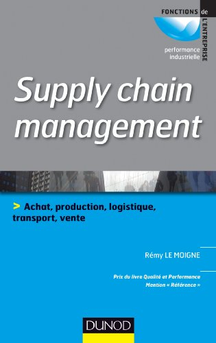 Supply chain management : achat, production, logistique, transport, vente