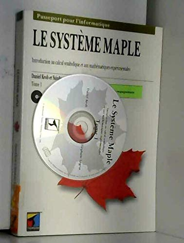 Introduction au calcul symbolique et aux mathématiques. Vol. 1. Le système Maple