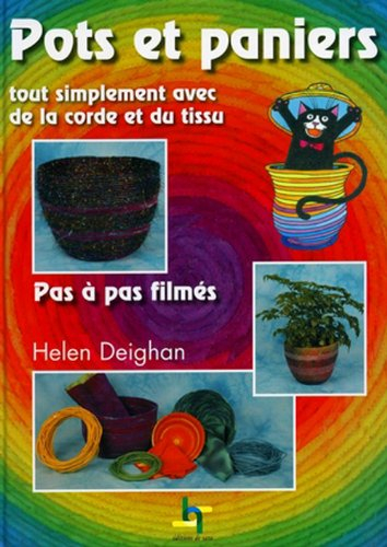 Pots et paniers : tout simplement avec de la corde et du tissu : pas à pas filmés