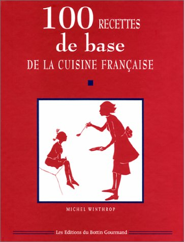 100 recettes de base de la cuisine française