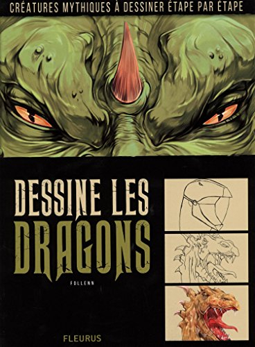 Dessine les dragons : créatures mythiques à dessiner étape par étape