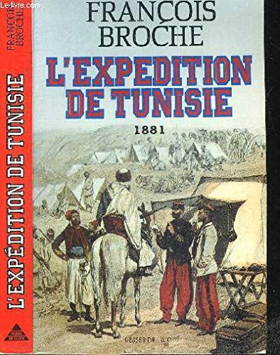 L'expédition de Tunisie (1881) - François Broche