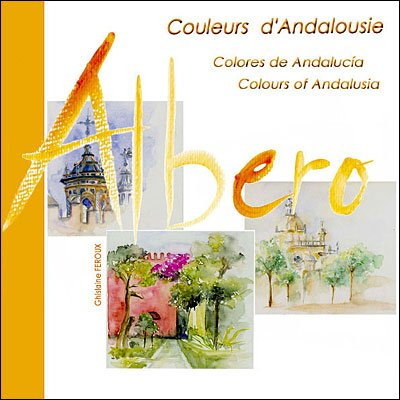 Albero Couleurs d'Andalousie/ Colores de Andalucia/ Colors of Andalusia