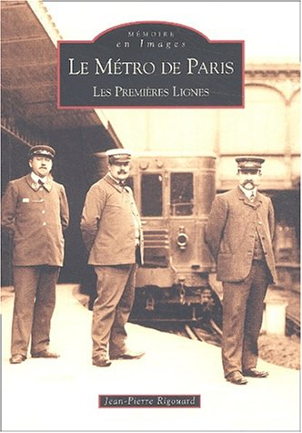 Le métro de Paris. Vol. 1. Les premières lignes