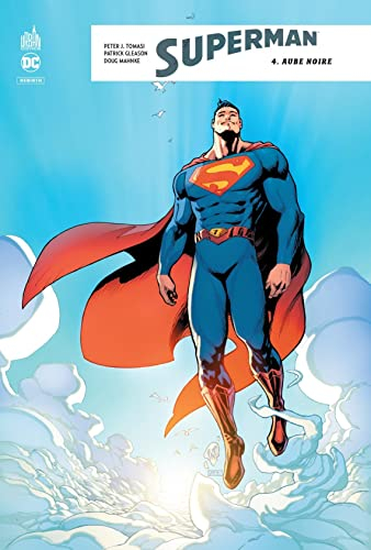 Superman rebirth. Vol. 4. Aube noire