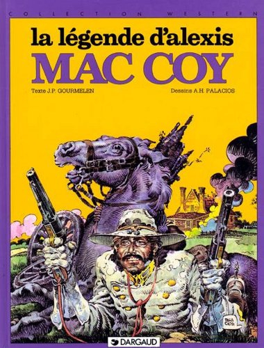 MacCoy. Vol. 1. La Légende d'Alexis Mac Coy