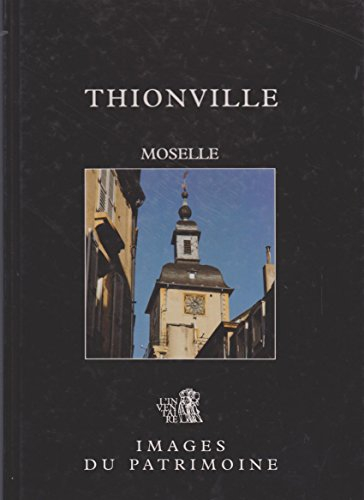 Thionville : Moselle