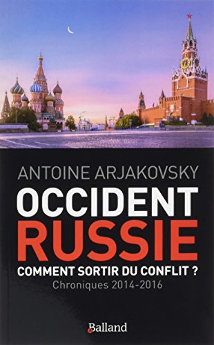 Occident-Russie, comment sortir du conflit ? : chroniques 2014-2016
