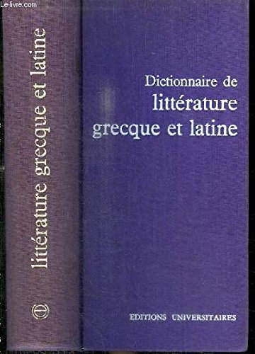 dictionnaire de littérature grecque et latine.