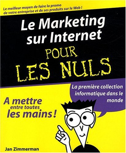 Le marketing sur Internet pour les nuls