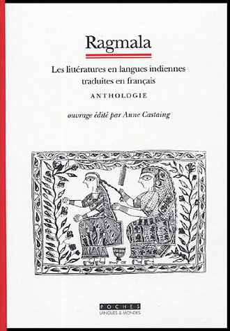 Ragmala : les littératures en langues indiennes traduites en français : anthologie