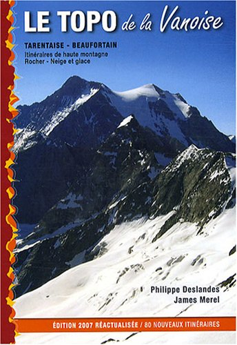 Le topo de la Vanoise: Les hautes vallées de Tarantaise