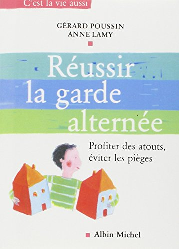 Réussir la garde alternée : profiter des atouts, éviter les pièges