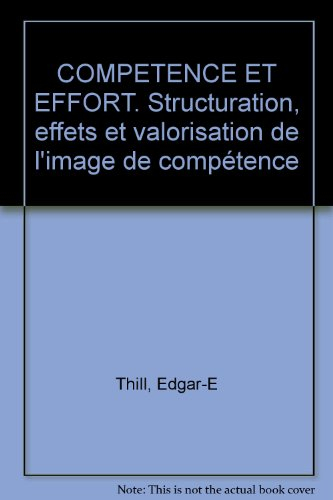 Compétence et effort : structuration, effets et valorisation de l'image de compétence