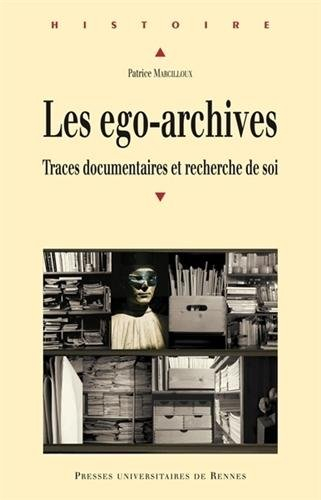 Les ego-archives : traces documentaires et recherche de soi