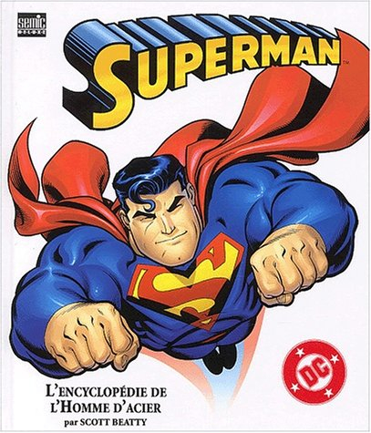 Superman : l'encyclopédie de l'homme d'acier
