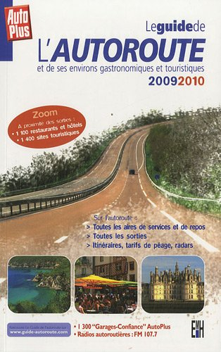 Le guide de l'autoroute et de ses environs gastronomiques et touristiques 2009-2010
