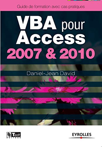 VBA pour Access 2007 & 2010 : guide de formation avec cas pratiques