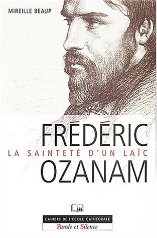 Frédéric Ozanam, la sainteté d'un laïc