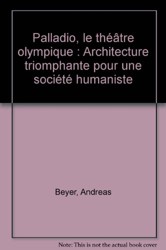 Palladio, Le théâtre olympique : architecture triomphale pour une société humaniste