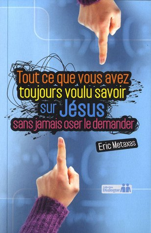 Tout ce que vous avez toujours voulu savoir sur Jésus sans jamais oser le demander