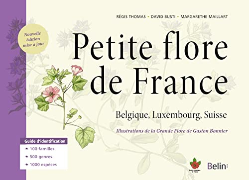Petite flore de France : Belgique, Luxembourg, Suisse : introduction à la biodiversité végétale