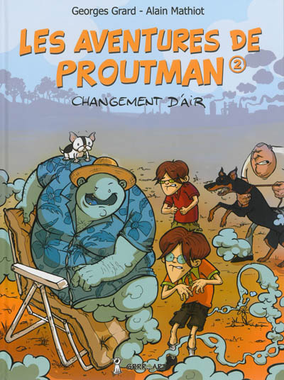 Les aventures de Proutman. Vol. 2. Changement d'air
