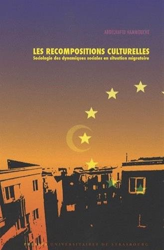 Les recompositions culturelles : sociologie des dynamiques sociales en situation migratoire