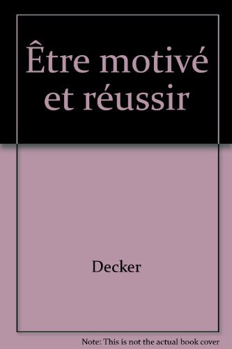 Etre motivé et réussir