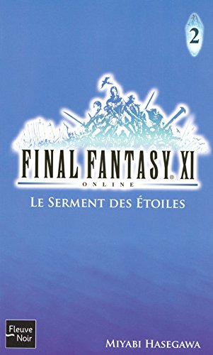 Final Fantasy XI on line. Vol. 2. Le serment des étoiles