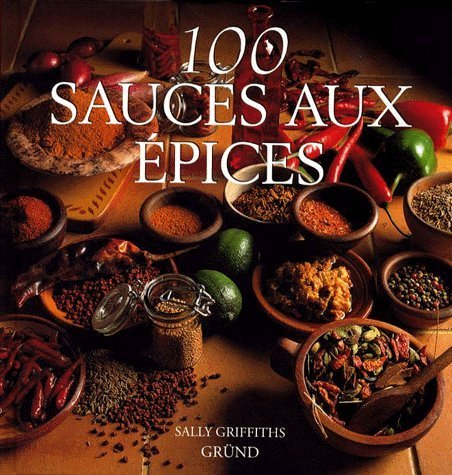 100 sauces pour les épices
