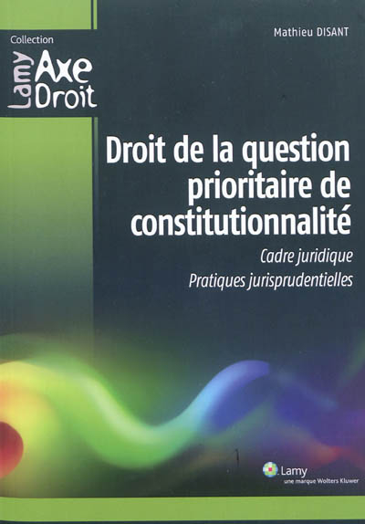Droit de la question prioritaire de constitutionnalité : cadre juridique, pratiques jurisprudentiell