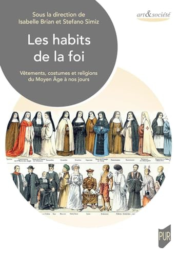 Les habits de la foi : vêtements, costumes et religions du Moyen Age à nos jours