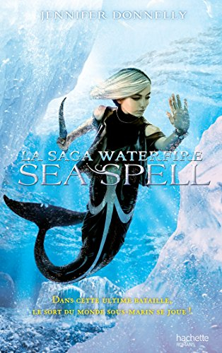 La saga Waterfire. Vol. 4. Sea spell