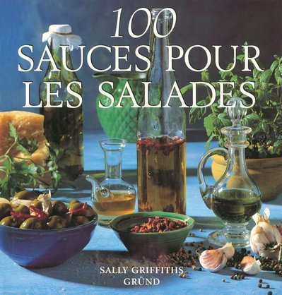 100 sauces pour salades